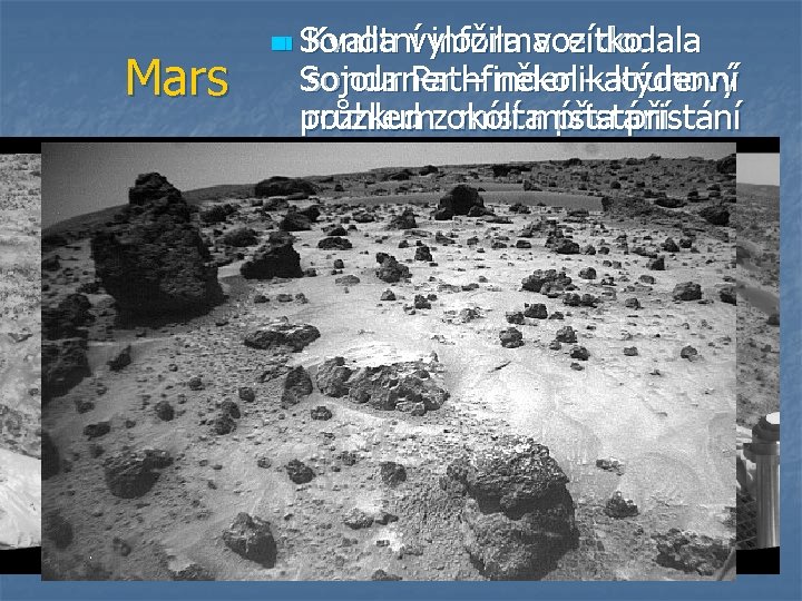 Mars nn Sonda Kvalitnívyložila informace vozítko dodala Sojourner sonda Pathfinder – několikatýdenní – kruhový