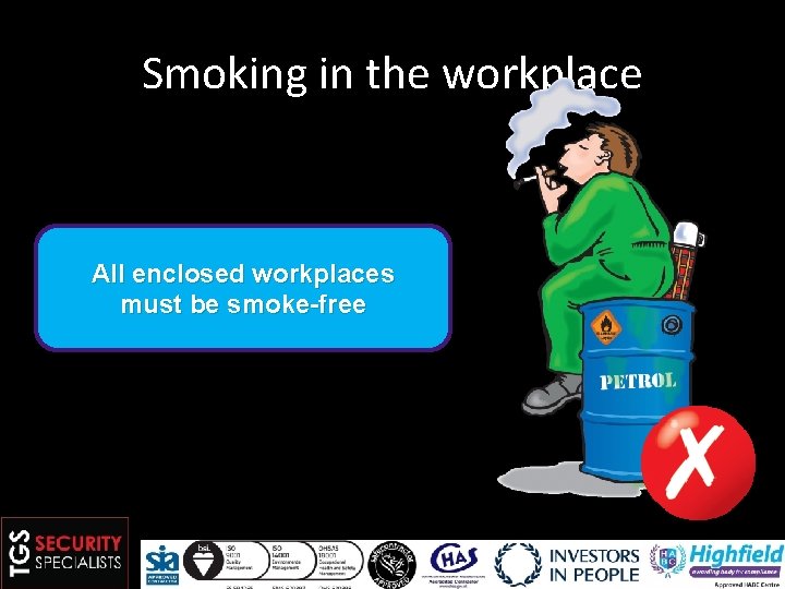 Smoking in the workplace All enclosed workplaces must be smoke-free 