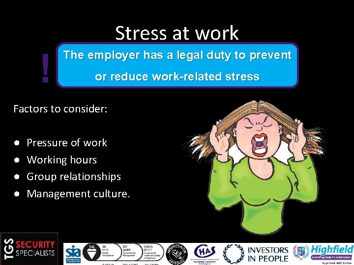 Stress at work ! The employer has a legal duty to prevent or reduce