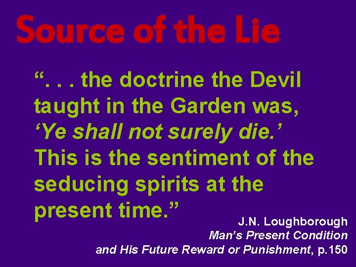 Source of the Lie “. . . the doctrine the Devil taught in the