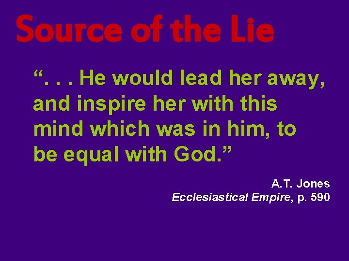 Source of the Lie “. . . He would lead her away, and inspire