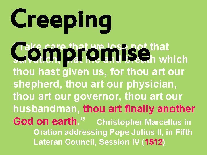 Creeping Compromise “Take care that we lose not that salvation, that life and breath