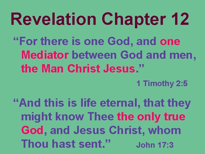 Revelation Chapter 12 “For there is one God, and one Mediator between God and