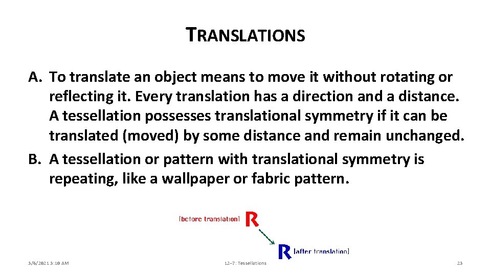TRANSLATIONS A. To translate an object means to move it without rotating or reflecting