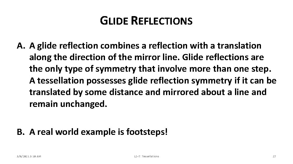 GLIDE REFLECTIONS A. A glide reflection combines a reflection with a translation along the