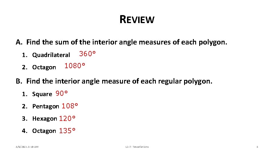 REVIEW A. Find the sum of the interior angle measures of each polygon. 1.