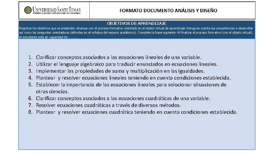 OBJETIVOS DE APRENDIZAJE Registrar los objetivos que se pretenden alcanzar con el proceso formativo