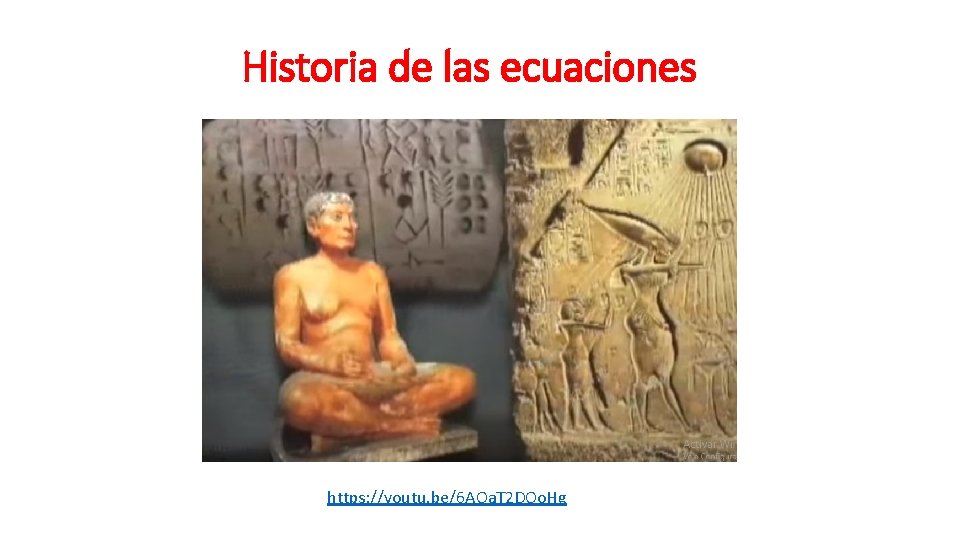 Historia de las ecuaciones https: //youtu. be/6 AOa. T 2 DOo. Hg 