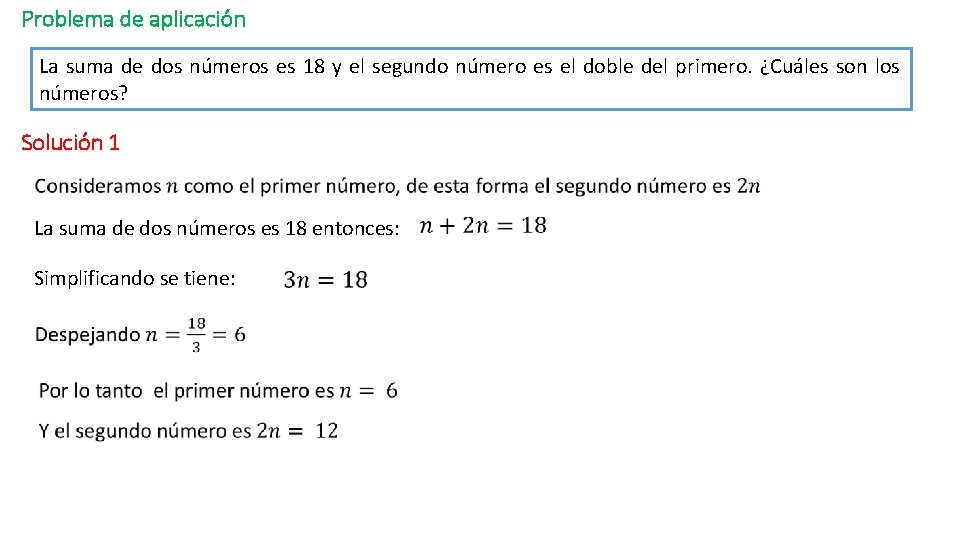 Problema de aplicación La suma de dos números es 18 y el segundo número