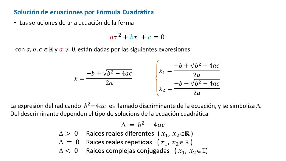 Solución de ecuaciones por Fórmula Cuadrática • Las soluciones de una ecuación de la