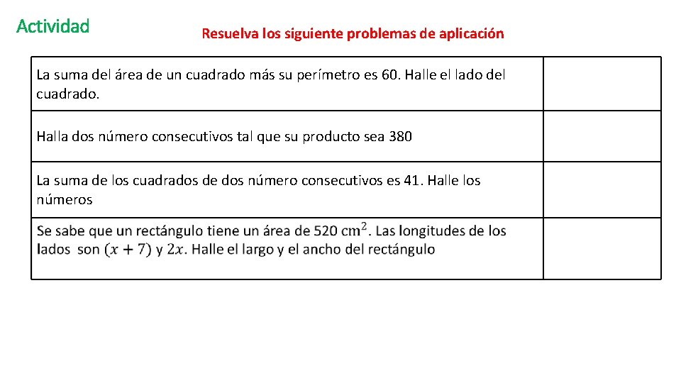 Actividad Resuelva los siguiente problemas de aplicación La suma del área de un cuadrado