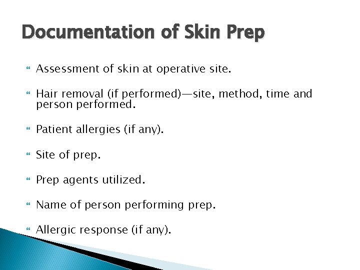 Documentation of Skin Prep Assessment of skin at operative site. Hair removal (if performed)—site, Documentation of Skin Prep Assessment of skin at operative site. Hair removal (if performed)—site,