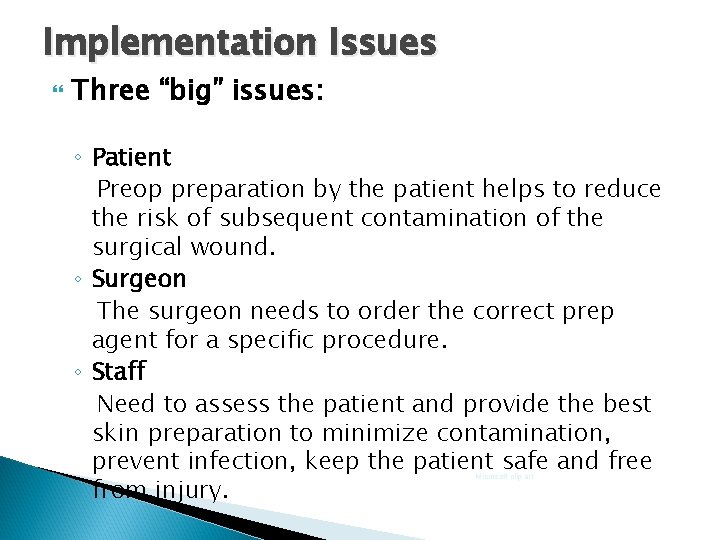 Implementation Issues Three “big” issues: ◦ Patient Preop preparation by the patient helps to Implementation Issues Three “big” issues: ◦ Patient Preop preparation by the patient helps to