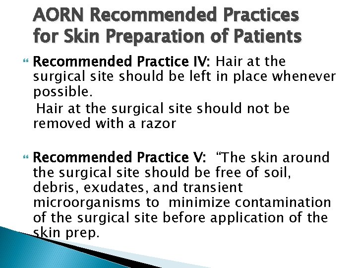 AORN Recommended Practices for Skin Preparation of Patients Recommended Practice IV: Hair at the AORN Recommended Practices for Skin Preparation of Patients Recommended Practice IV: Hair at the
