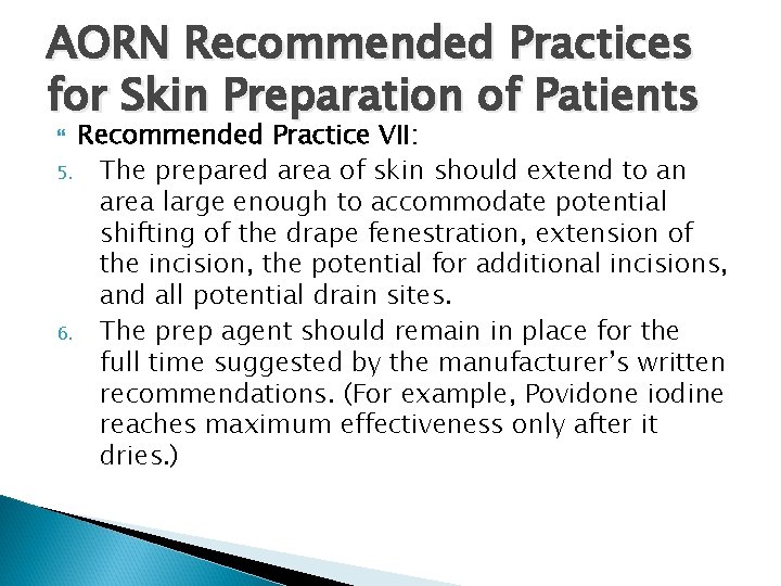AORN Recommended Practices for Skin Preparation of Patients Recommended Practice VII: 5. The prepared AORN Recommended Practices for Skin Preparation of Patients Recommended Practice VII: 5. The prepared
