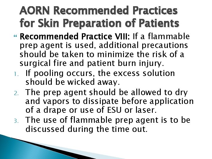 AORN Recommended Practices for Skin Preparation of Patients Recommended Practice VIII: If a flammable AORN Recommended Practices for Skin Preparation of Patients Recommended Practice VIII: If a flammable