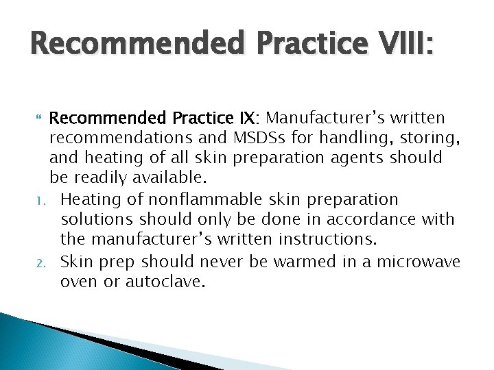 Recommended Practice VIII: Recommended Practice IX: Manufacturer’s written recommendations and MSDSs for handling, storing, Recommended Practice VIII: Recommended Practice IX: Manufacturer’s written recommendations and MSDSs for handling, storing,