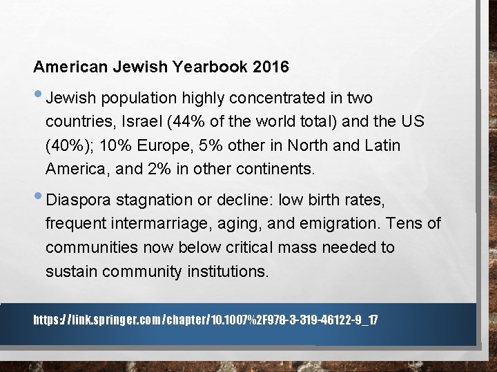 American Jewish Yearbook 2016 • Jewish population highly concentrated in two countries, Israel (44%