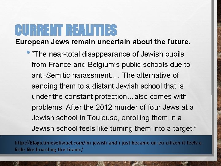 CURRENT REALITIES European Jews remain uncertain about the future. • “The near-total disappearance of