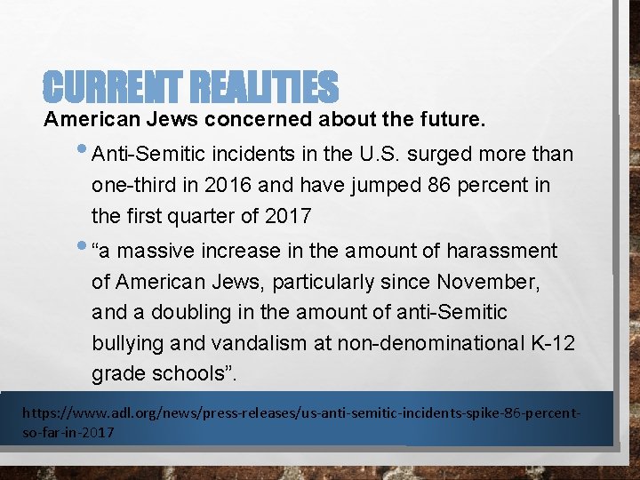 CURRENT REALITIES American Jews concerned about the future. • Anti-Semitic incidents in the U.