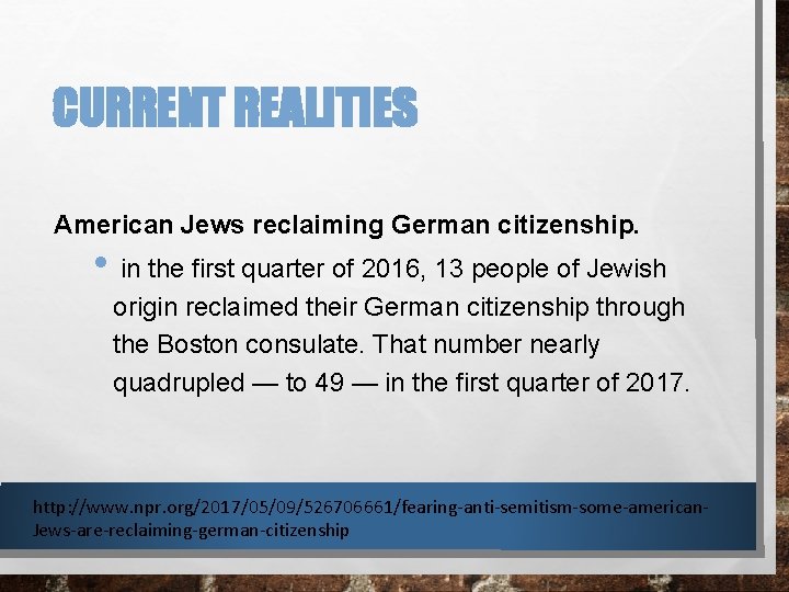 CURRENT REALITIES American Jews reclaiming German citizenship. • in the first quarter of 2016,