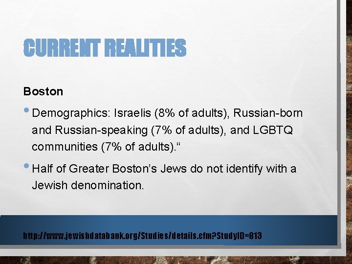 CURRENT REALITIES Boston • Demographics: Israelis (8% of adults), Russian-born and Russian-speaking (7% of