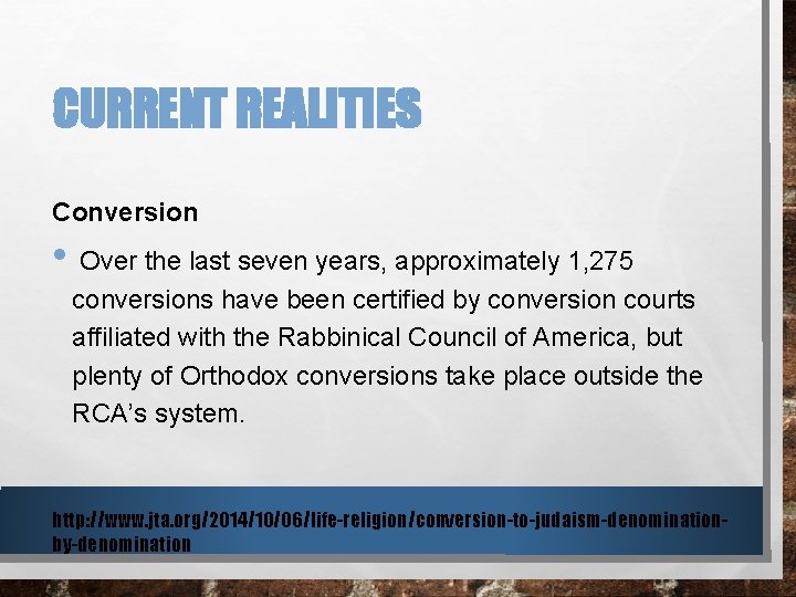 CURRENT REALITIES Conversion • Over the last seven years, approximately 1, 275 conversions have