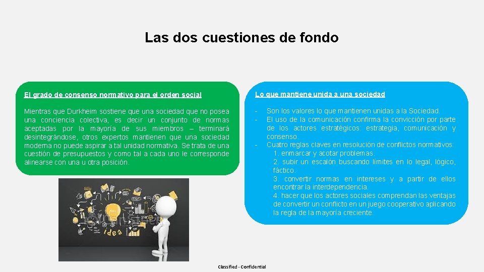 Las dos cuestiones de fondo El grado de consenso normativo para el orden social