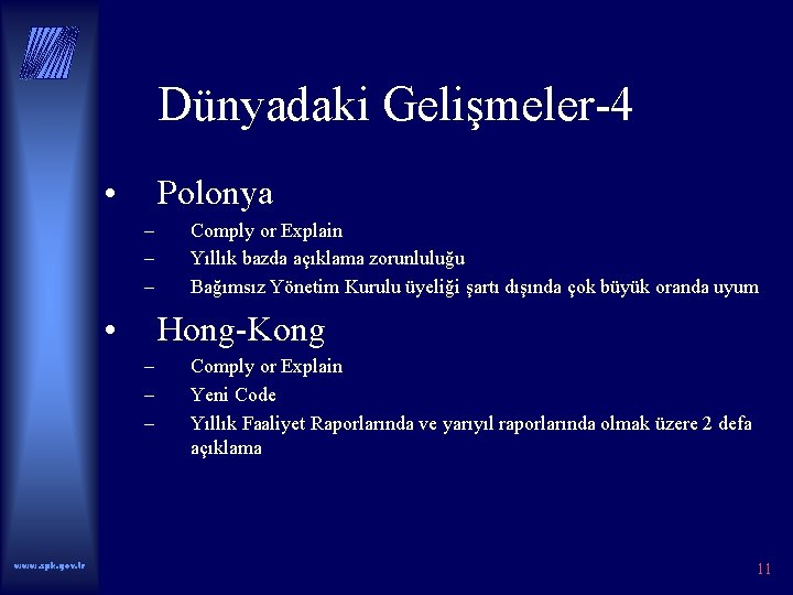 Dünyadaki Gelişmeler-4 • Polonya – – – • Hong-Kong – – – www. spk.