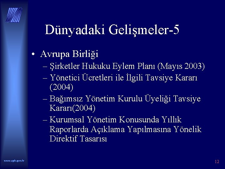 Dünyadaki Gelişmeler-5 • Avrupa Birliği – Şirketler Hukuku Eylem Planı (Mayıs 2003) – Yönetici