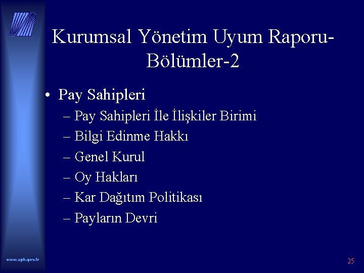 Kurumsal Yönetim Uyum Raporu. Bölümler-2 • Pay Sahipleri – Pay Sahipleri İle İlişkiler Birimi