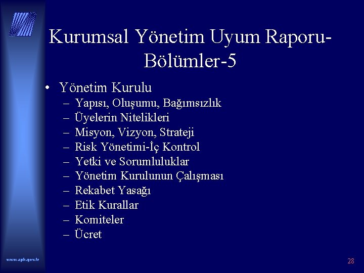 Kurumsal Yönetim Uyum Raporu. Bölümler-5 • Yönetim Kurulu – – – – – www.