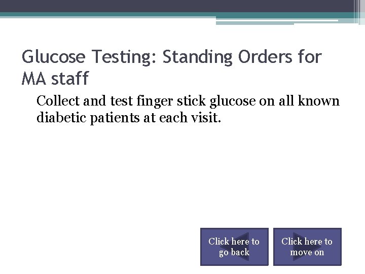 Glucose Testing: Standing Orders for MA staff Collect and test finger stick glucose on