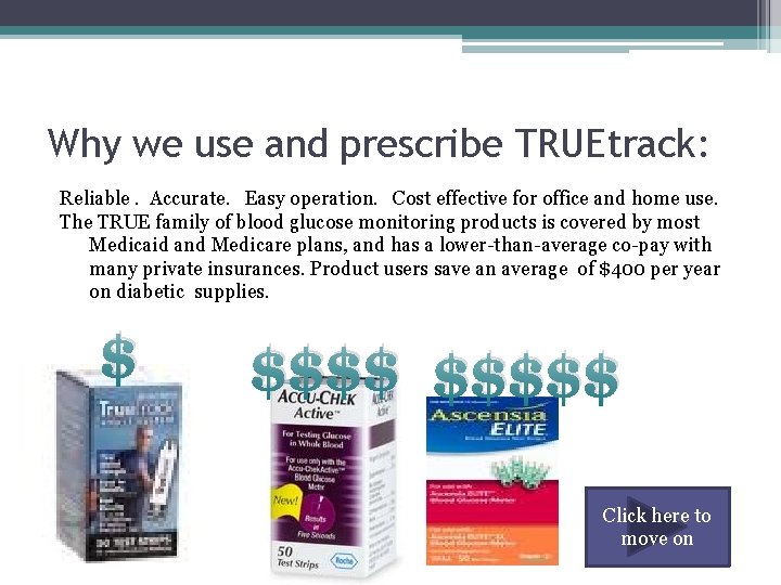 Why we use and prescribe TRUEtrack: Reliable. Accurate. Easy operation. Cost effective for office