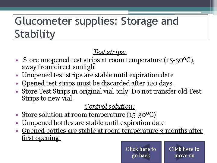 Glucometer supplies: Storage and Stability • • Test strips: Store unopened test strips at