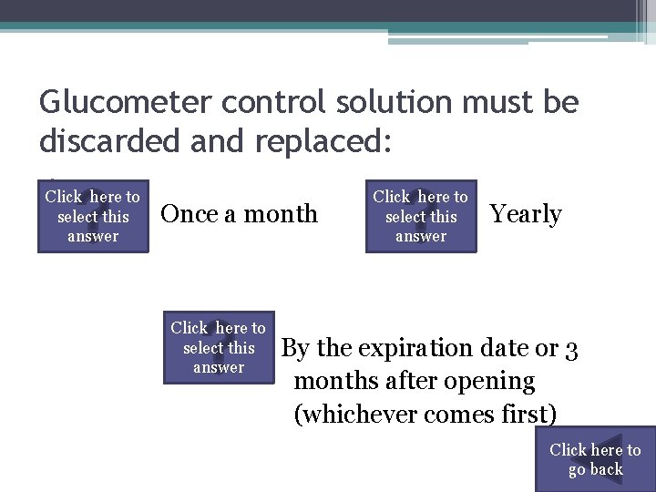 Glucometer control solution must be discarded and replaced: • Click here to • select