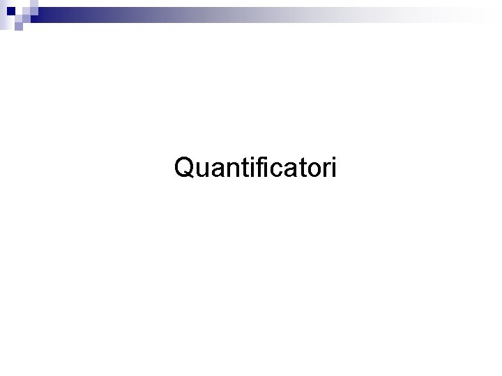 Quantificatori 