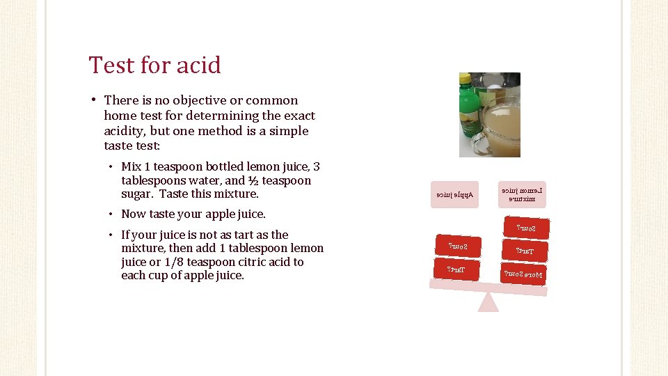 Test for acid • There is no objective or common home test for determining