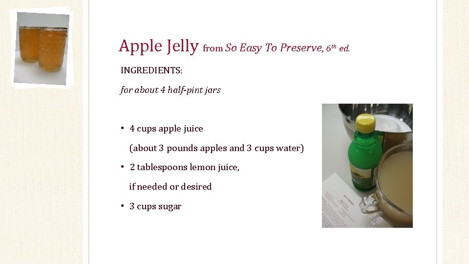 Apple Jelly from So Easy To Preserve, 6 INGREDIENTS: for about 4 half-pint jars