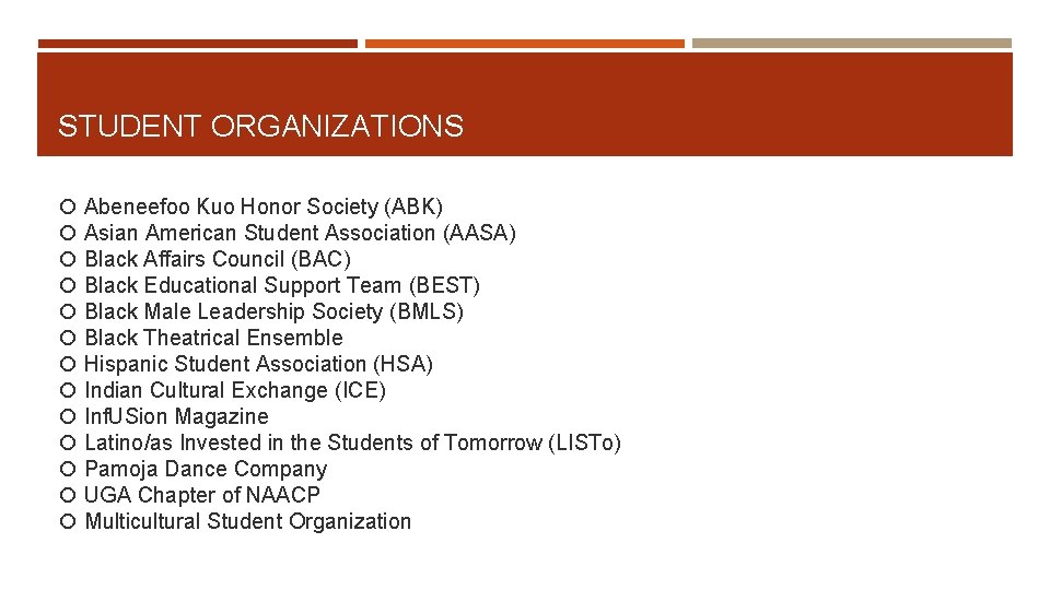 STUDENT ORGANIZATIONS Abeneefoo Kuo Honor Society (ABK) Asian American Student Association (AASA) Black Affairs