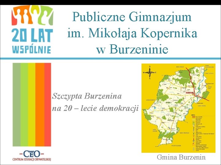 Publiczne Gimnazjum im. Mikołaja Kopernika w Burzeninie Szczypta Burzenina na 20 – lecie demokracji