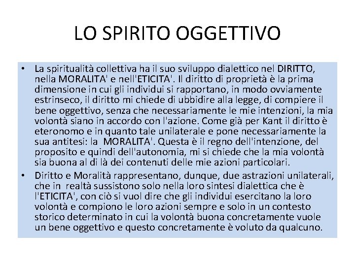 LO SPIRITO OGGETTIVO • La spiritualità collettiva ha il suo sviluppo dialettico nel DIRITTO,