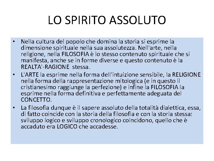 LO SPIRITO ASSOLUTO • Nella cultura del popolo che domina la storia si esprime