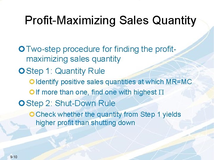 Profit-Maximizing Sales Quantity ¢ Two-step procedure for finding the profitmaximizing sales quantity ¢ Step