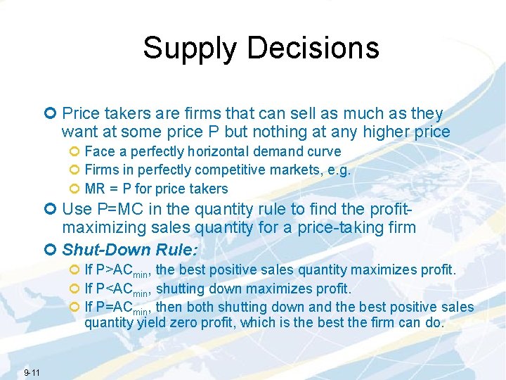 Supply Decisions ¢ Price takers are firms that can sell as much as they