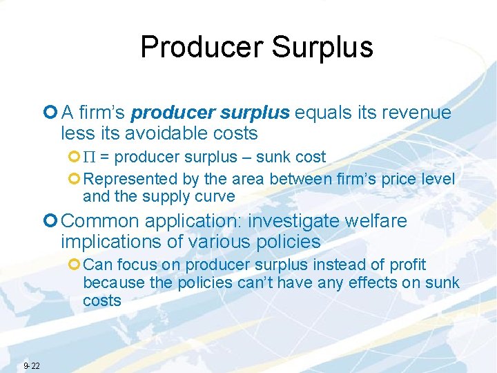 Producer Surplus ¢ A firm’s producer surplus equals its revenue less its avoidable costs
