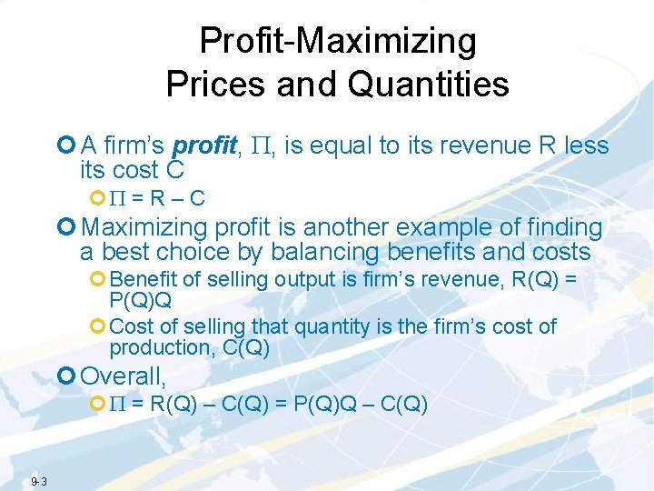 Profit-Maximizing Prices and Quantities ¢ A firm’s profit, P, is equal to its revenue