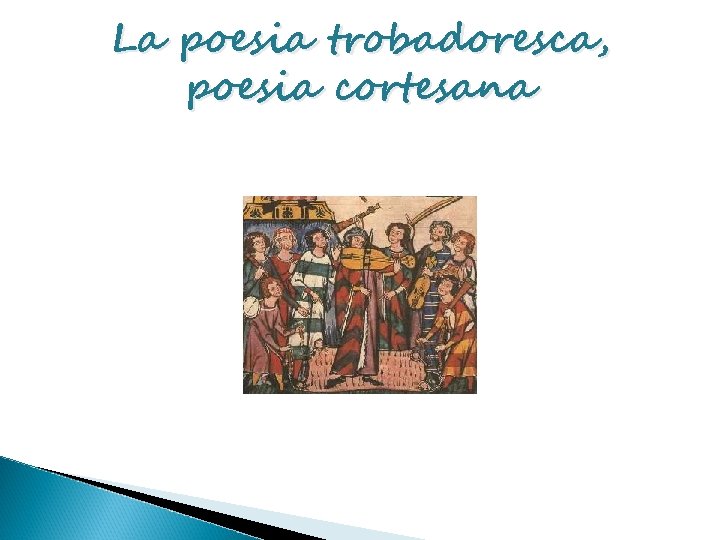 La poesia trobadoresca, poesia cortesana 