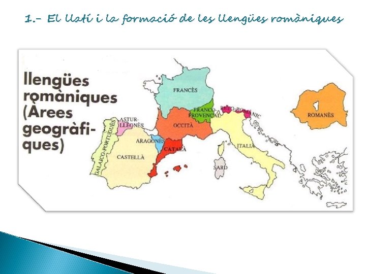 1. - El llatí i la formació de les llengües romàniques 