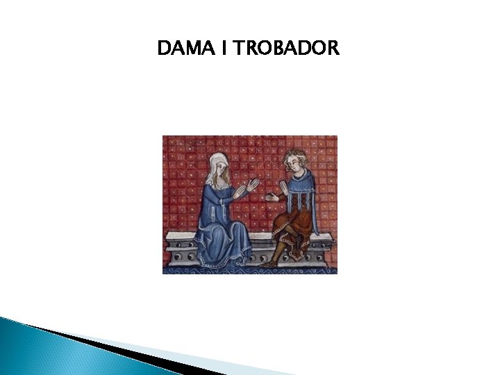 DAMA I TROBADOR 